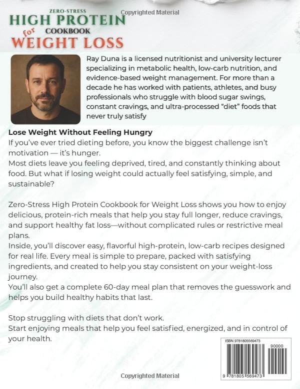 Zero-Stress High Protein Cookbook for Weight Loss: 70 Easy, Flavorful High-Protein Low Carb Recipes +60-Day Plan to Burn Fat, Build Strength, Boost Metabolism & Crush Cravings Without Feeling Hungry
