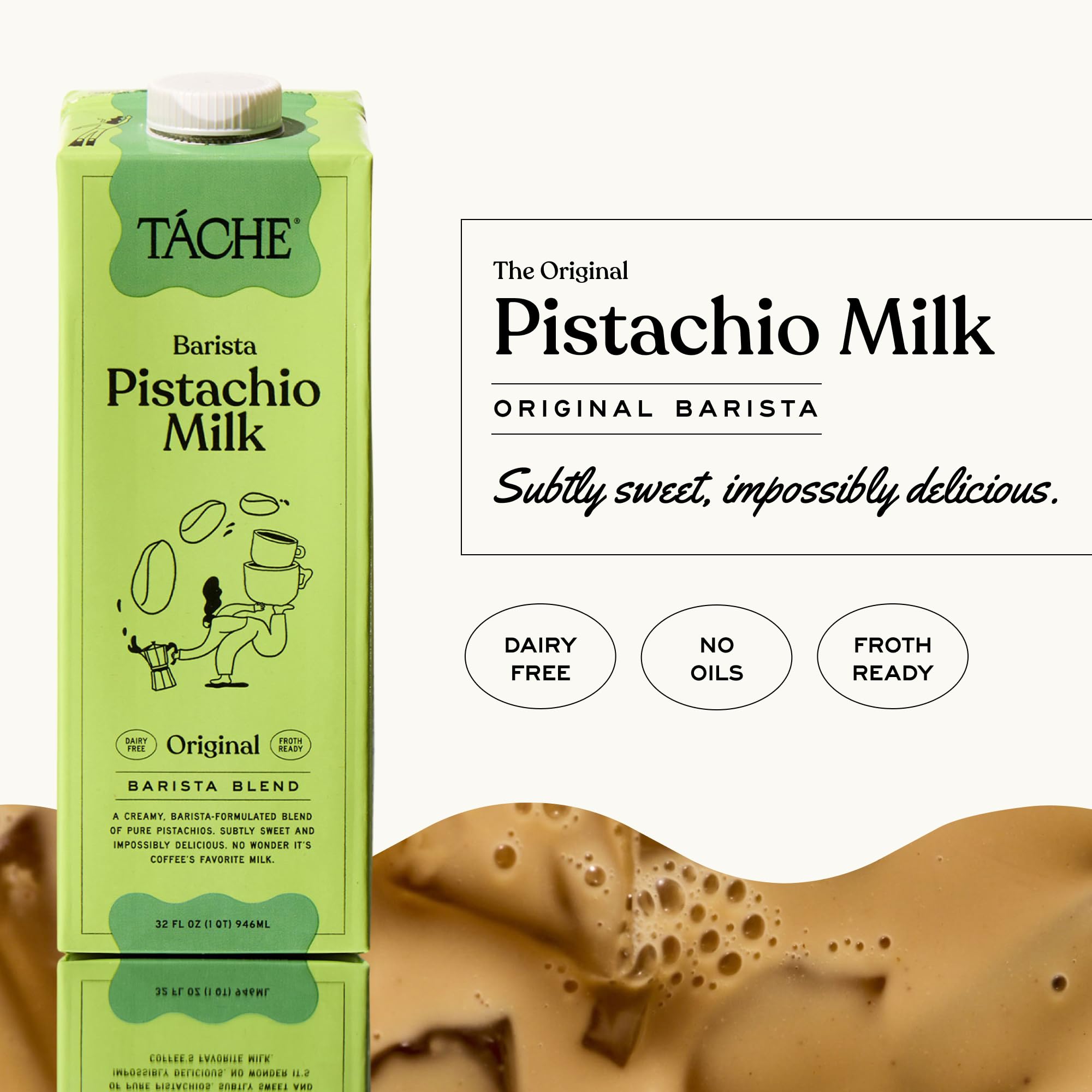 Táche Pistachio Milk, Original Vegan Barista Pistachio Creamer with No Added Oil, Frothy, Perfect Pistachio Cream for Coffee and Lattes, Plant-Based Dairy Alternative, (32oz, 6-Pack)