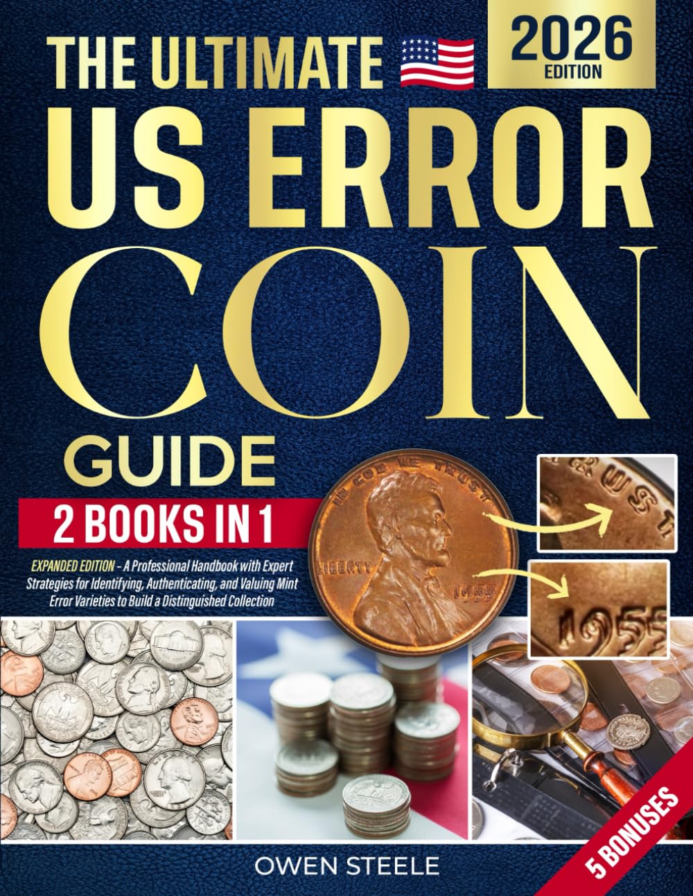 The Ultimate US Error Coin Guide: A Professional Handbook with Detailed Images for Identifying, Authenticating, and Valuing Mint Error Varieties to Create a Distinguished Collection