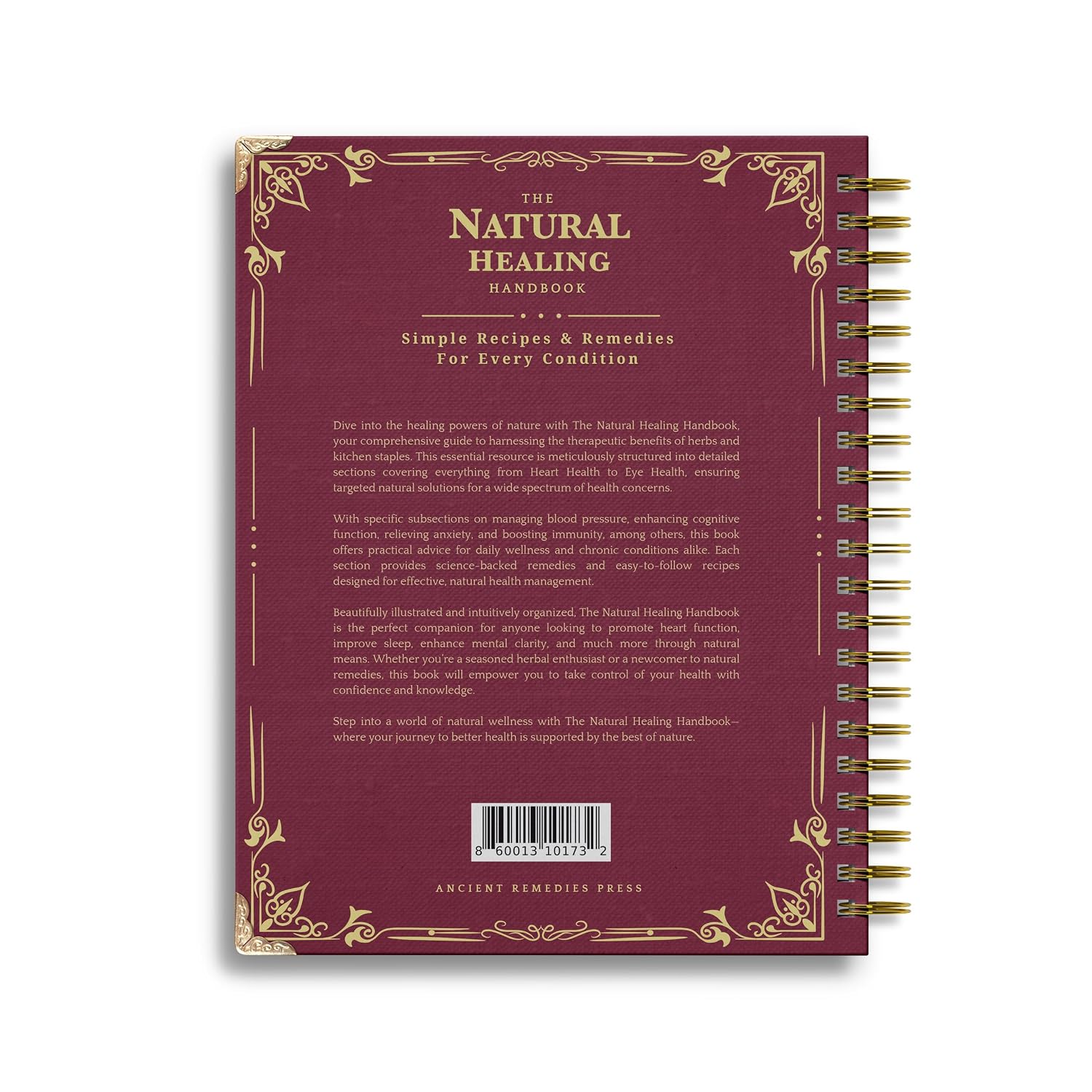 The Natural Healing Handbook, Spiral-Bound Guide for Herbal Remedies and Natural Recipes, by Ancient Remedies (The Natural Healing Handbook by Ancient Remedies)
